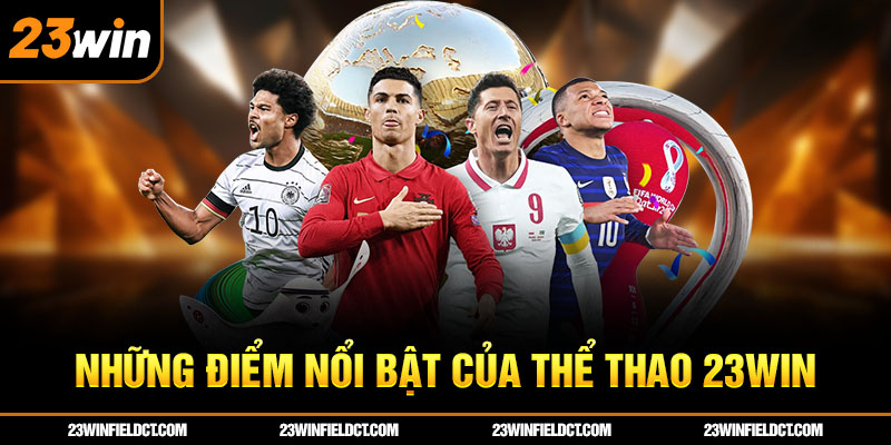 Những điểm nổi bật của thể thao 23win