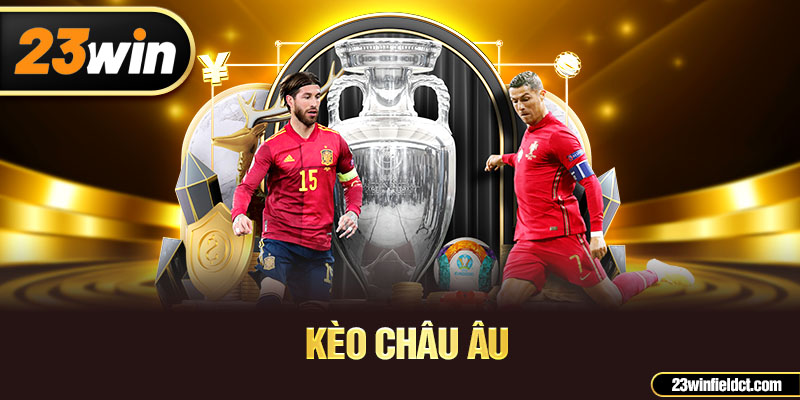 Kèo Châu Âu