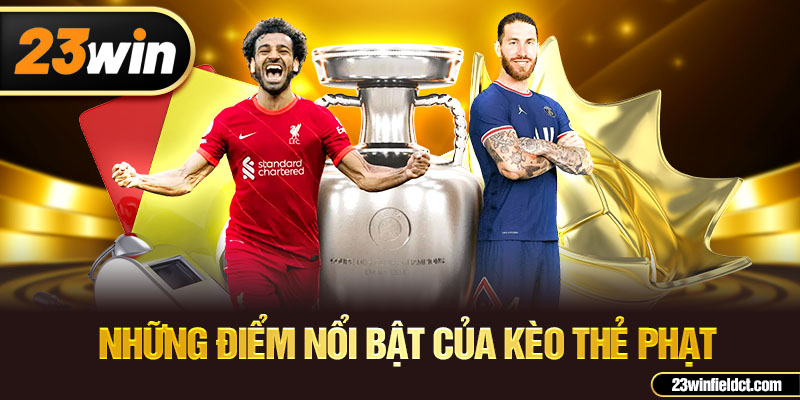 Những điểm nổi bật của kèo thẻ phạt Những điểm nổi bật của kèo thẻ phạt