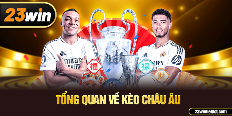 Tổng quan về kèo châu âu Tổng quan về kèo châu âu